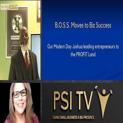 B.O.S.S. Moves to Biz Success. Myron Golden Guides us to the PROFIT Land.
