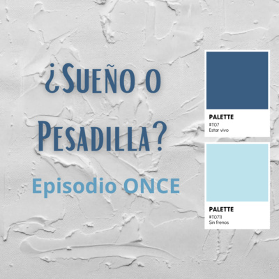 E11 - T07 ¿Sueño o pesadilla?