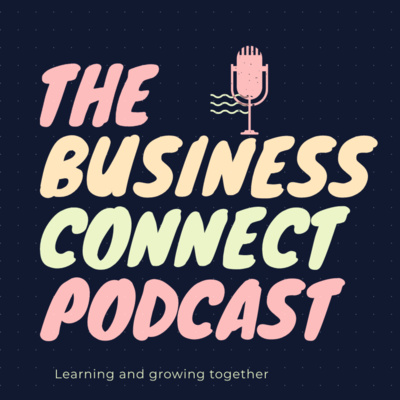 The Business Connect Podcast Episode#1 The Business Connect Podcast Episode#1