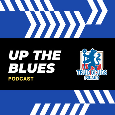 Up The Blues - Podcast o Chelsea