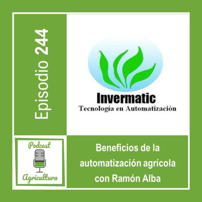 244 Beneficios de la automatización agrícola con Ramón Alba