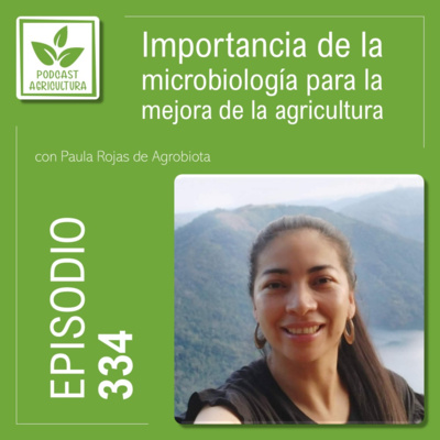 334 Importancia de la microbiología para la mejora de la agricultura con Paula Rojas