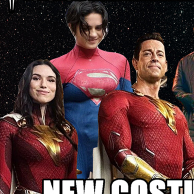 Shazam 2, Supergirl, & Suicide Squad 2 | FE Podcast 122 episode artwork