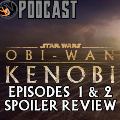 Obi-Wan Kenobi Ep 1 & 2 SPOILER Review | FE Podcast 167 episode artwork