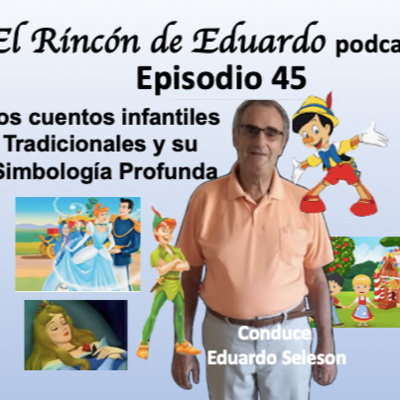 Episodio 45 Los Cuentos Infantiles Tradicionales y su Sentido Simbólico Profundo