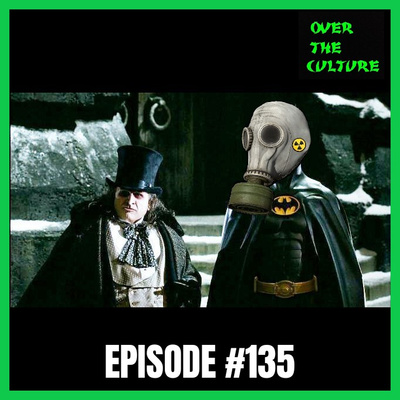 Over The Culture: June 19th, 2022 (Batman Returns) episode artwork
