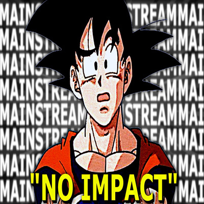 Anime Is Already Mainstream… You Can’t Stop It (ft. @L12Beat )
