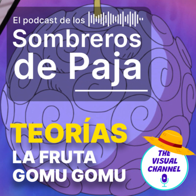 Teorías - ¿Cuál es la importancia de la fruta Gomu Gomu? episode artwork