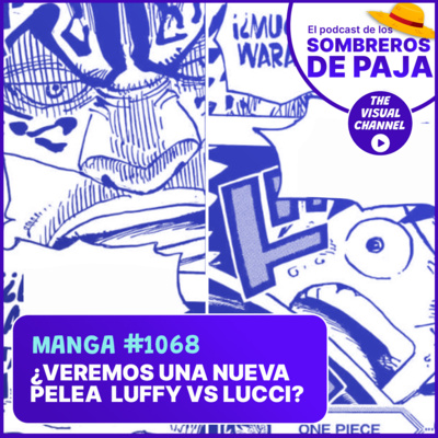 One Piece Manga #1068 - Oda mete velocidad...¿a dónde va todo esto? | El telegrafiado encuentro de Luffy - Lucci y la importancia del sueño de Vegapunk