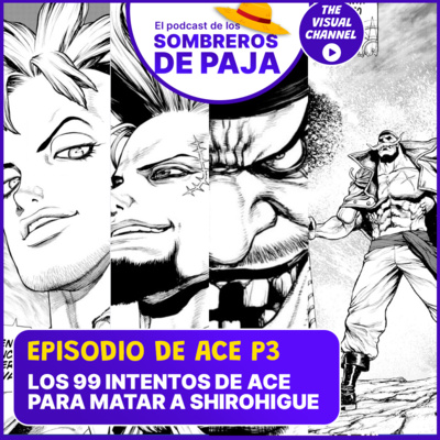 Episodio de Ace #3 - Los 99 intentos de Ace para matar a Shirohigue O el entrenamiento físico, mental y emocional que recibió en el Moby Dick. episode artwork