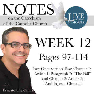 Week 12: Catechism Study: Original Sin, Baptizing Children and why do we say "And in Jesus Christ Our Lord"