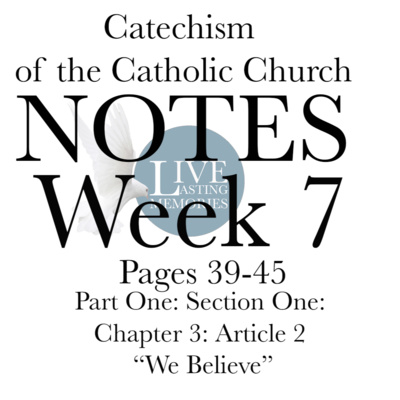 Week 7 - Catechism Study: Meaning of Saying "We Believe." Part 1: Section 1: Chapter 3: Article 2: (Pages 45-53) Notes Week 7 - Catechism Study: Meaning of Saying "We Believe." Part 1: Section 1: Chapter 3: Article 2: (Pages 45-53) Notes
