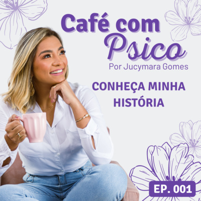 Café com Psico - Por Jucymara Gomes