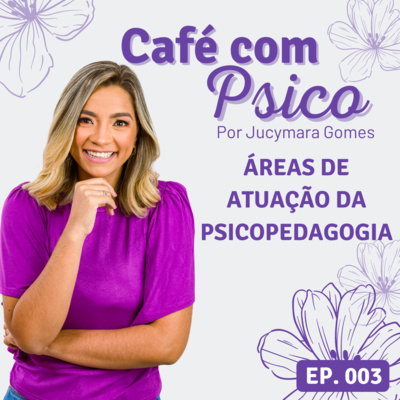 Café com Psico - Por Jucymara Gomes