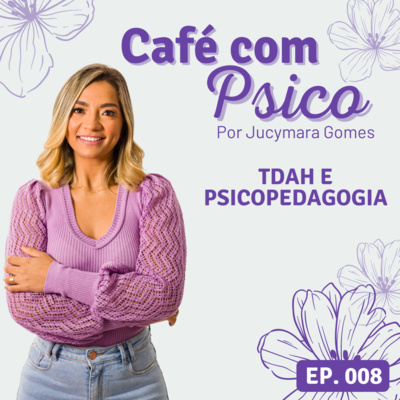 Café com Psico - Por Jucymara Gomes
