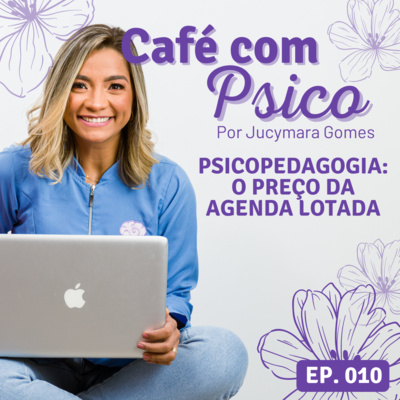 Café com Psico - Por Jucymara Gomes