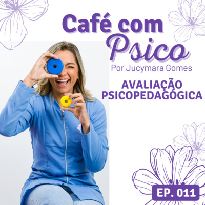 Café com Psico - Por Jucymara Gomes