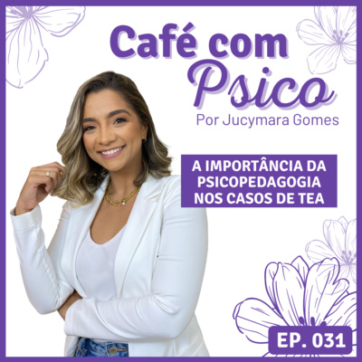 Café com Psico - Por Jucymara Gomes