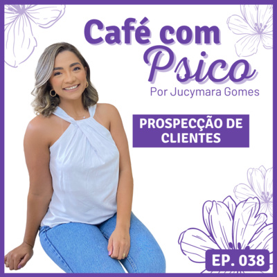 Café com Psico - Por Jucymara Gomes