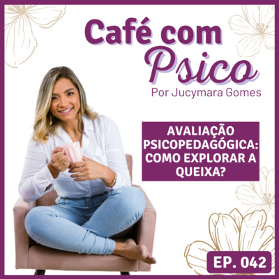 Café com Psico - Por Jucymara Gomes