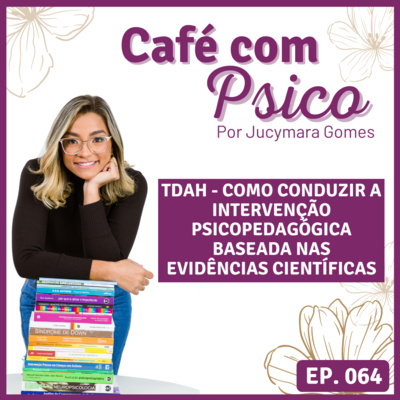 Café com Psico - Por Jucymara Gomes