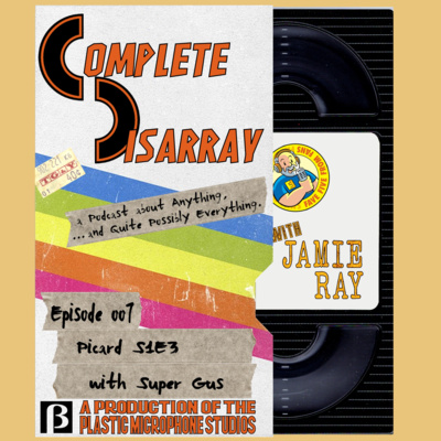 CDWJR Ep007 Picard S01E03 Review with Super Gus CDWJR Ep007 Picard S01E03 Review with Super Gus