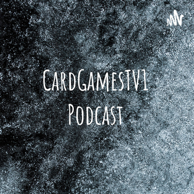 CardGamesTV1 Podcast