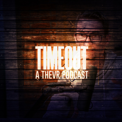 TIMEOUT Podcast