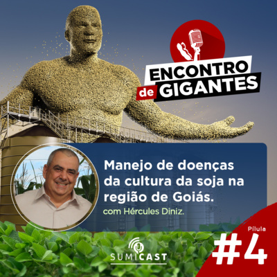 Encontro de Gigantes - Pílula #4 - Manejo de doenças da cultura da soja na região de Goiás
