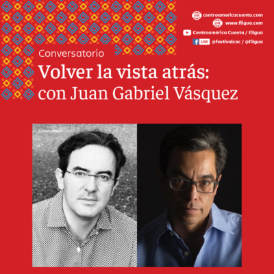 EP23: Volver la vista atrás: una conversación con Juan Gabriel Vásquez