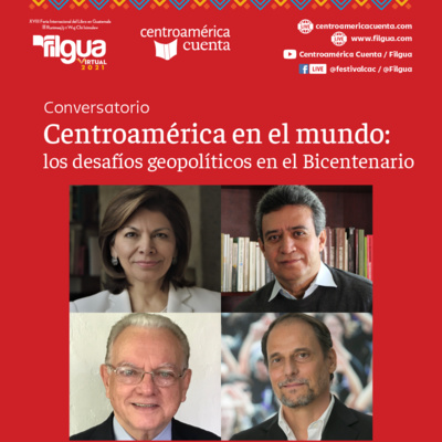 EP28: Centroamérica en el mundo: los desafíos geopolíticos en el Bicentenario. Centroamérica, Política y democracia (Conversatorio)