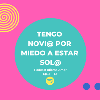 Tengo novi@ por miedo a estar sol@