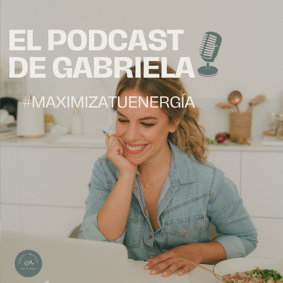 El Podcast de Gabriela Martialay