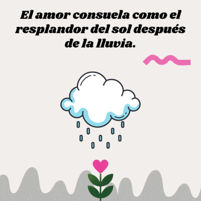 El amor consuela como el resplandor del sol después de la lluvia. episode artwork