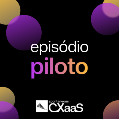 Spontaneous CXaaS Podcast