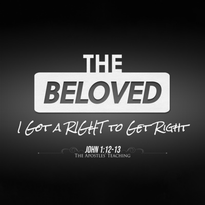 John 1:12-13 - #5 I Got a RIGHT to Get Right