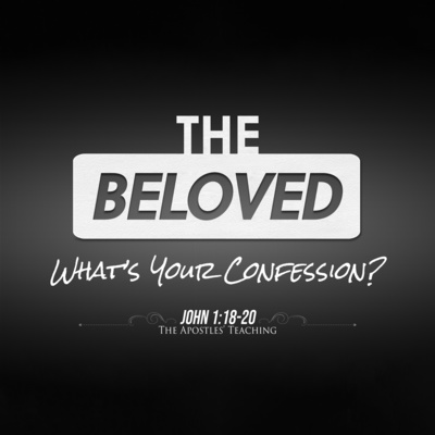 John 1:18-20 - #8 What's Your Confession?