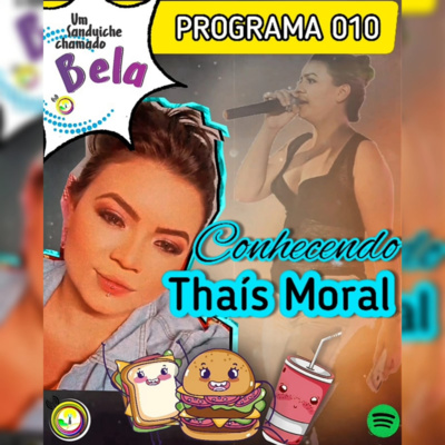 EP #010 - Conhecendo Thaís Moral @ com Thaís Moral
