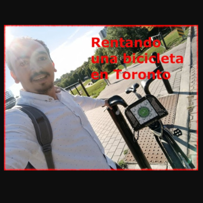 Episodio 77. Como rentar una bicicleta en Toronto. Georgian College. Metro de Toronto y mi Airbnb. episode artwork