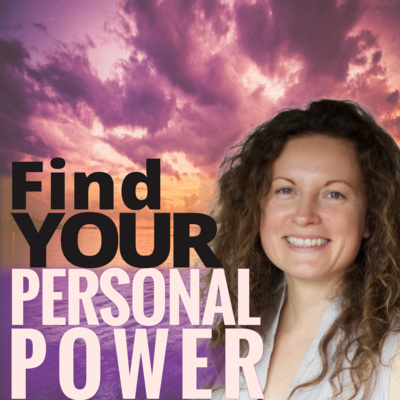 Ep #26 Find your Personal POWER - with Dr Georgi Toma
