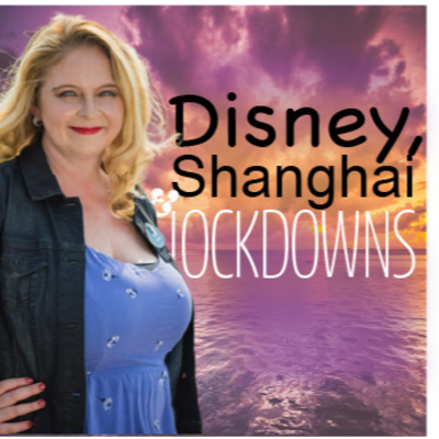 Ep #41 Disney, Shanghai and Lockdowns - with Theresa Hudzinski