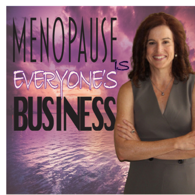 Ep #55 Menopause is EVERYONE'S Business - with Thea O’Connor