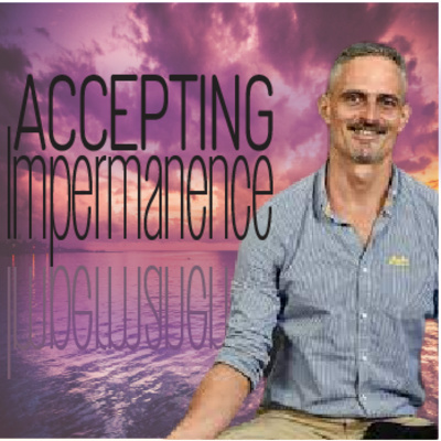 Ep #59 Accepting Impermanence - with Andy Roberts