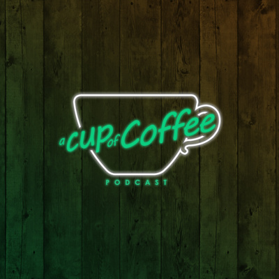A Cup Of Coffee Podcast