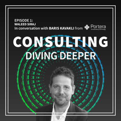 Diving deeper into the world of consultancy | Baris Kavakli - Managing Director at Portera