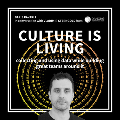 Culture is living | Vladimir Sterngold - Global Director of Data and Technology at Danone