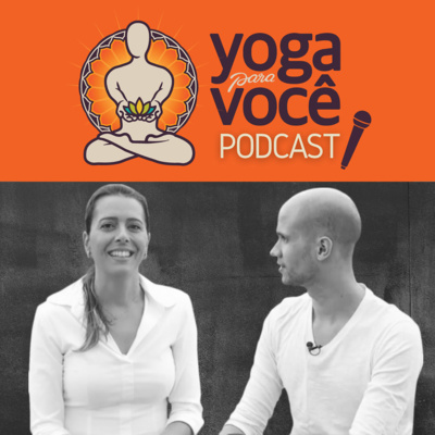 06. O que é Yoga? Quais mitos envolvem essa prática e como ela pode nos ajudar em momentos difíceis? Conversei com a Luciana Prakash, fundadora do Yoga para Você e ela nos contou sua história com yoga