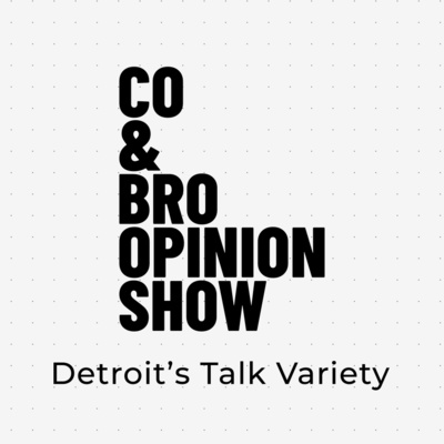 Co & Bro Opinion Show