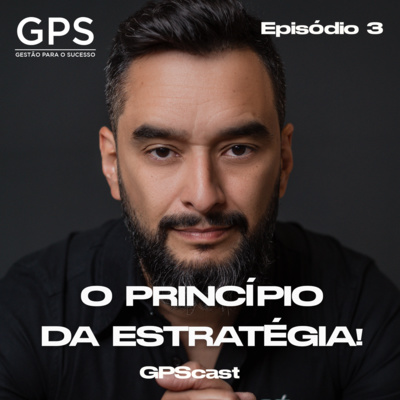 GPScast #003 - O princípio da estratégia GPScast #003 - O princípio da estratégia