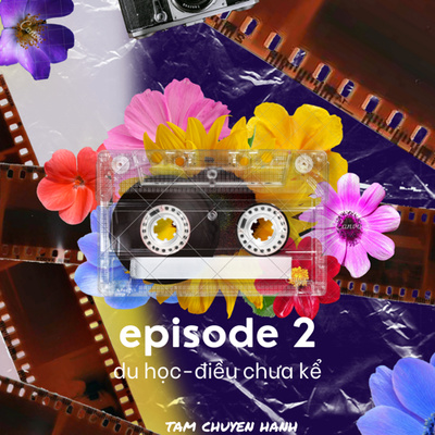 EP 2: Du học - bệ phóng của tương lai
